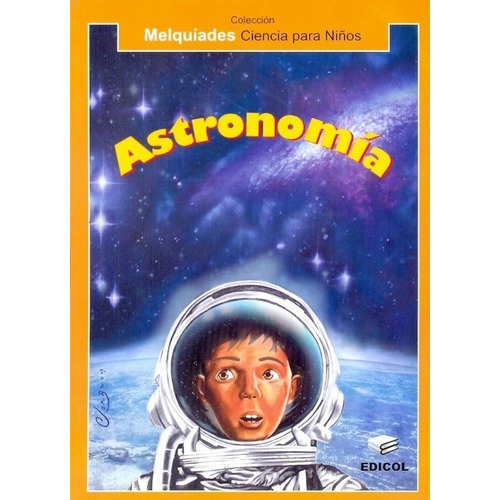 Astronomia . Coleccion Melquiades Ciencia Para Niños