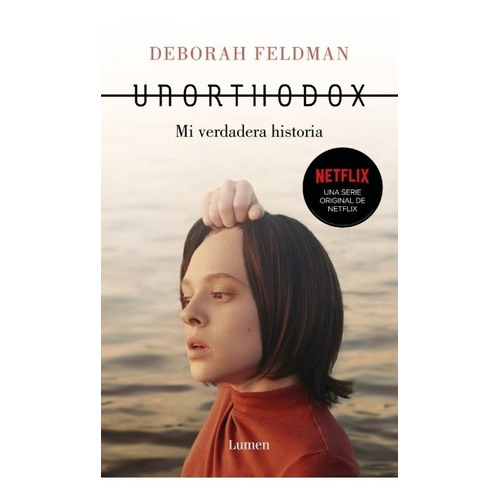 Unorthodox - Poco Ortodoxa - Deborah Feldman - Lumen Libro