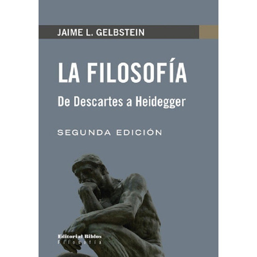La Filosofía De Descartes A Heidegger, De Jaime L. Gelbstein. Editorial Biblos, Tapa Blanda En Español