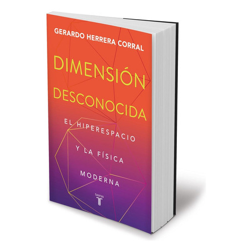 Dimensión Desconocida, De Gerardo Herrera Corral. Editorial Taurus, Tapa Blanda En Español, 2023