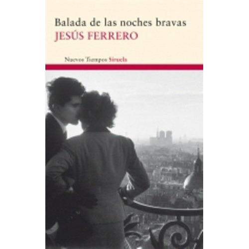 Balada De Las Noches Bravas - Ferrero, Jesus, De Ferrero, Jesus. Editorial Siruela En Español