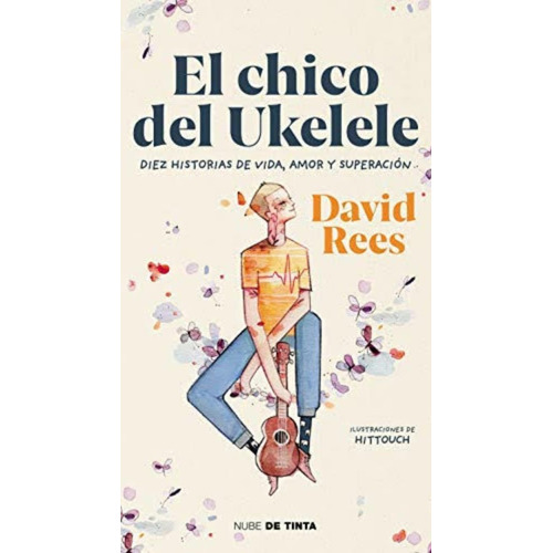El Chico Del Ukelele - Diez Historias De Vida - David Rees