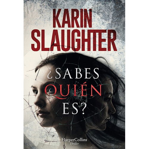 Sabes Quien Es? - Karin Slaughter