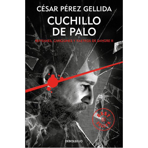 Cuchillo De Palo (refranes, Canciones Y Rastros De Sangre 2), De Pérez Gellida, César. Editorial Debolsillo, Tapa Blanda En Español