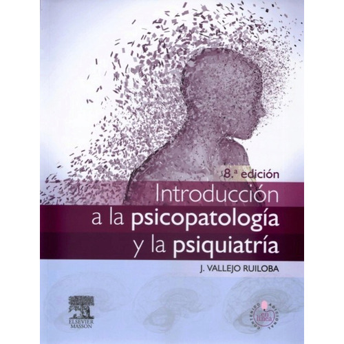 Vallejo / Introducción A La Psicopatología Y La Psiquiatría