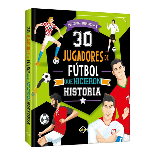 30 Jugadores De Fútbol Que Hicieron Historia