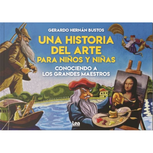 Una Historia Del Arte Para Niños Y Niñas - Gerardo Bustos