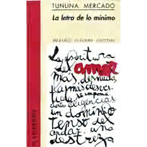 La Letra De Lo Minimo, De Tununa Mercado. Editorial Beatriz Viterbo Editora, Tapa Blanda, Edición 1 En Español