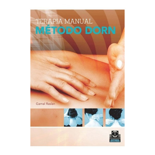 Terapia Manual. Método Dorn, De Raslan, Gamal.. Editorial Paidotribo, Tapa Blanda, Edición 1 En Español, 2009