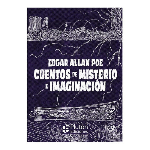Cuentos De Misterio E Imaginaicon, De Edgar Allan Poe., Vol. 1. Editorial Pluton, Tapa Blanda En Español, 2022