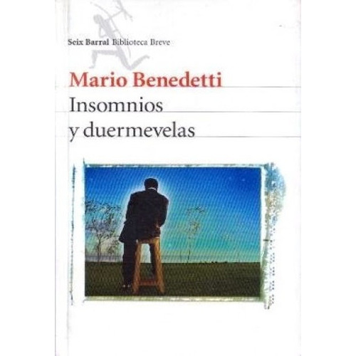 Insomnios Y Duermevelas, De Benedetti, Mario. Editorial Seix Barral, Tapa Blanda, Edición 1 En Español