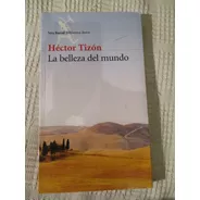 Héctor Tizón - La Belleza Del Mundo