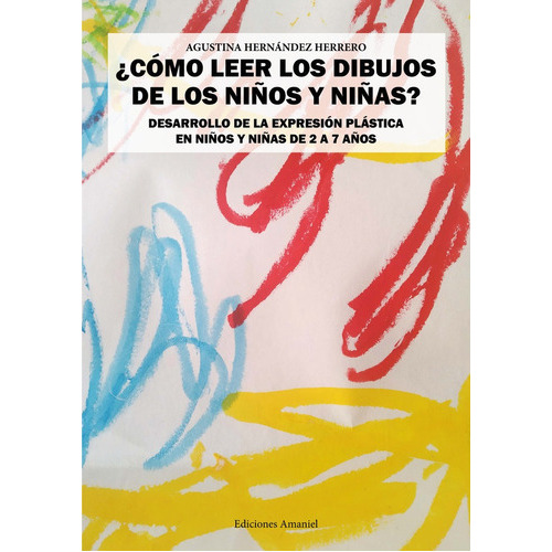 ÃÂ¿CÃÂMO LEER LOS DIBUJOS DE LOS NIÃÂOS Y NIÃÂAS?, de Hernández Herrero, Agustina. Editorial AMANIEL, tapa blanda en español