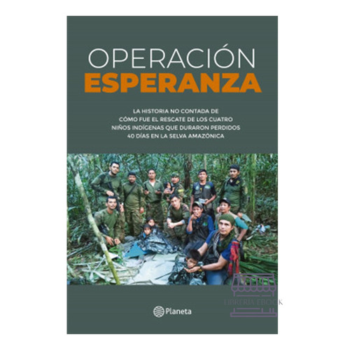 Operación Esperanza, De Escuela Superior De Guerra  General Rafael Reyes Prieto . Editorial Planeta, Tapa Blanda, Edición 1 En Español, 2023