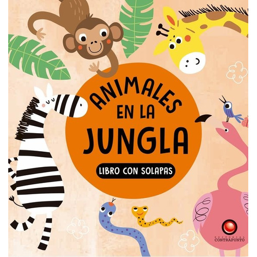 Animales En La Jungla Libro Con Solapas, De Varios Autores. Editorial Contrapunto, Tapa Blanda En Español