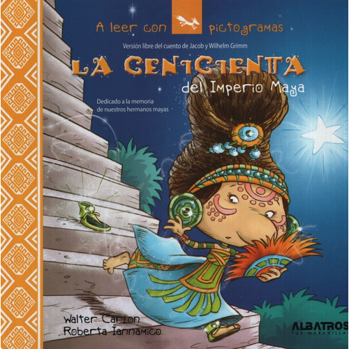 La Cenicienta Del Imperio Maya - A Leer Con Pictogramas, de Iannamico, Roberta. Editorial Albatros, tapa blanda en español, 2011