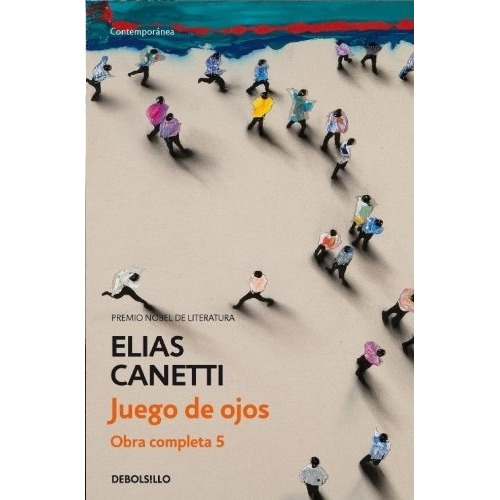 El Juego De Ojos Obra Completa V, De Elias Canetti. Editorial Debolsillo En Español