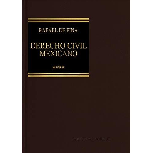 Derecho Civil Mexicano. Vol. 04: Contratos En Particular, De Rafael De Pina Vara. Editorial Porrua, Edición 1 En Español, 2007