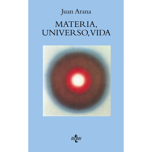 Materia, Universo, Vida, De Arana Cañedo-argüellles, Juan. Editorial Tecnos, Tapa Blanda En Español