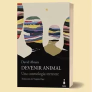 Libro Devenir Animal. Una Cosmología Terrestre - David Abram