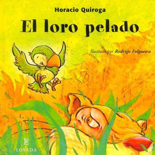 El Loro Pelado, De Horacio Quiroga. Editorial Losada En Español