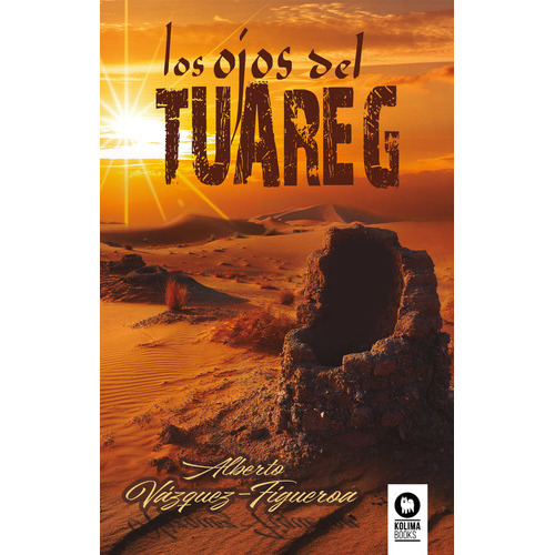 Los ojos del Tuareg, de Vazquez-Figueroa, Alberto. Editorial KOLIMA, tapa blanda en español