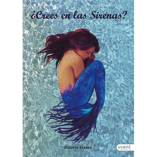Crees En Las Sirenas?, De Claudia Alvera. Editorial Avant Editorial, Tapa Blanda En Español, 2017
