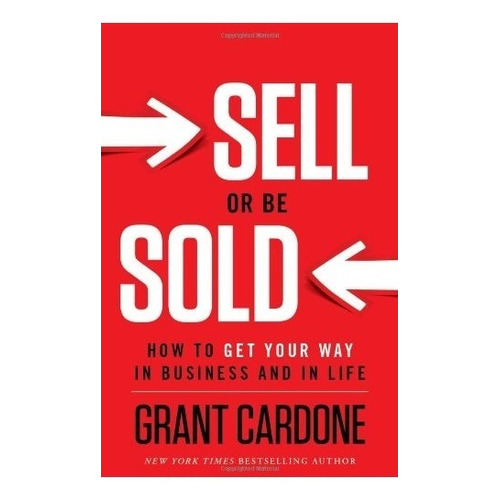 Book : Sell Or Be Sold: How To Get Your Way In Business A...
