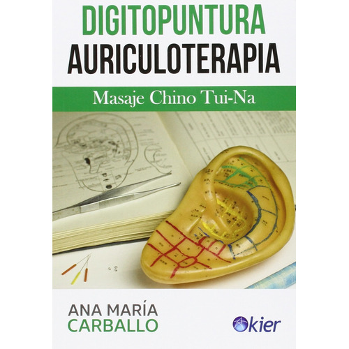 Libro Digitopuntura Y Auriculoterapia - Ana Maria Carballo