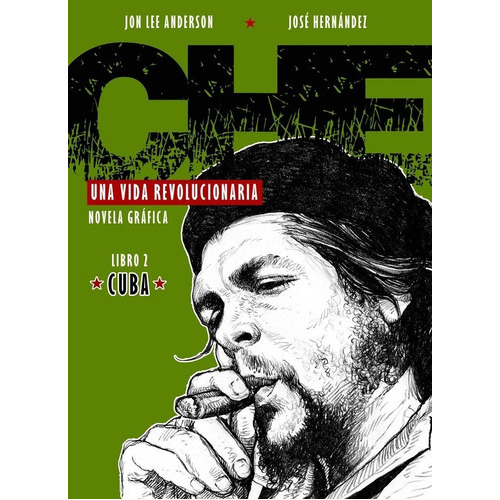 Che. Una Vida Revolucionaria., De Jon Lee García Hernández. Editorial Sexto Piso, Tapa Dura En Español, 2015