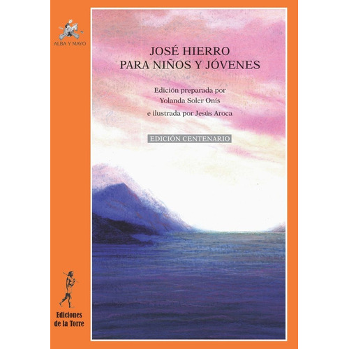 Amp50. Jose Hierro Para Niãâos (ed.centenario), De Oler Onis,yolanda. Editorial Ediciones De La Torre, Tapa Blanda En Español