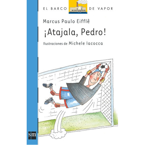 Atajala Pedro, De Marcus Paulo Eiffle., Vol. 1. Editorial Sm, Tapa Blanda, Edición 1 En Español, 2014