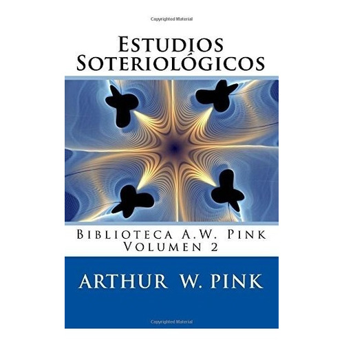 Libro : Estudios Soteriologicos: La Salvacion Cuadruple Y...