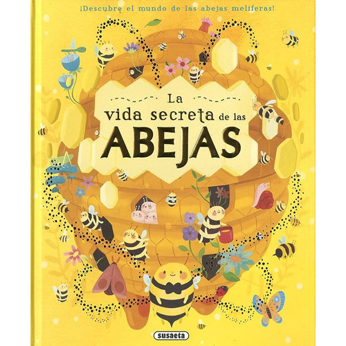 Vida Secreta De Las Abejas, La, de Moira Butterfield. Editorial Susaeta, tapa blanda, edición 1 en español