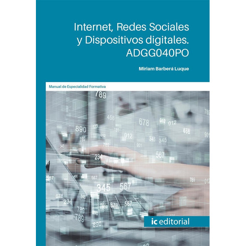 Internet, Redes Sociales Y Dispositivos Digitales, De Miriam Barberá Luque. Ic Editorial, Tapa Blanda En Español, 2022