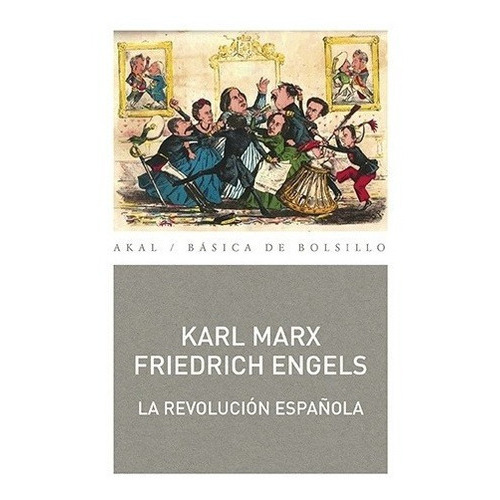 La Revolucion Española - Engels, Marx, De Marx Engels. Editorial Akal En Español