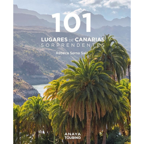 101 Destinos De Canarias Sorprendentes, De Serna Saiz, Rebeca. Editorial Anaya Touring, Tapa Blanda En Español