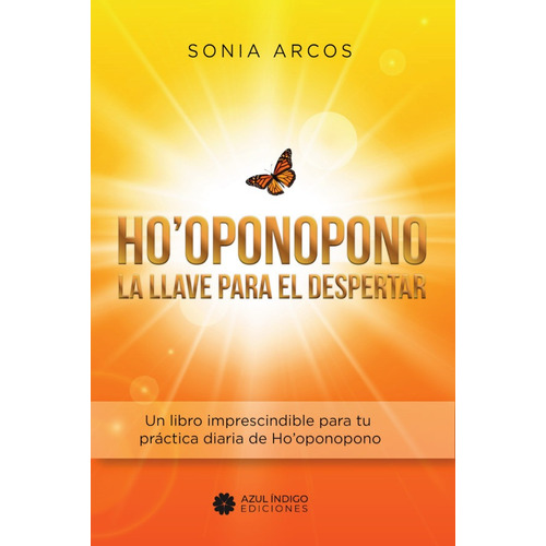 Hooponopono - La Llave Para El Despertar, De Sonia Arcos