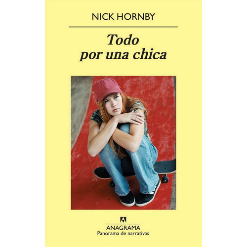 Todo Por Una Chica, De Hornby, Nick. Editorial Anagrama, Tapa Blanda En Español