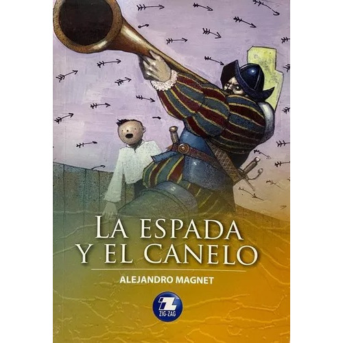 La Espada Y El Canelo, De Alejandro Magnet., Vol. 1. Editorial Zigzag, Tapa Blanda En Español, 2020