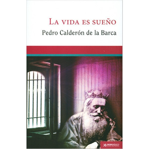 Vida Es Sueño, La: No, De Calderón De La Barca, Pedro. Serie No, Vol. No. Editorial Boek, Tapa Blanda, Edición No En Español, 1