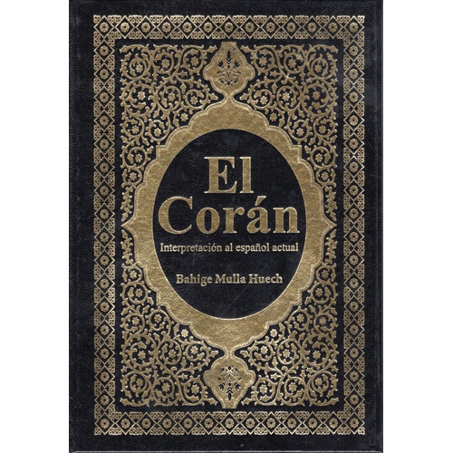 El Coran: Interpretacion Al Español Actual - Bahige Mulla