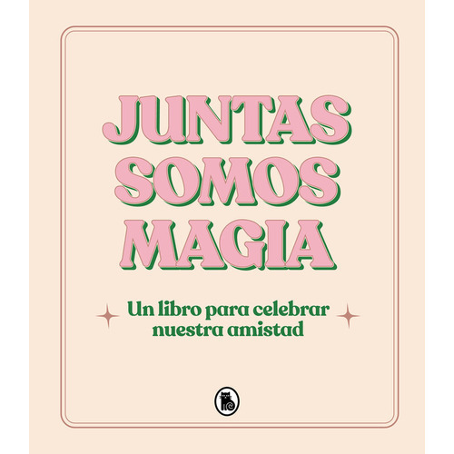 Juntas somos magia, de Varios autores. Editorial Bruguera, tapa dura en español
