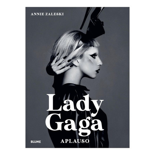 Libro Lady Gaga, De Annie Zaleski. Editorial Blume, Tapa Dura En Español, 2023