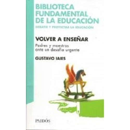 Volver A Enseñar - Ln, De Gustavo Iaies. Editorial Paidós, Edición 1 En Español