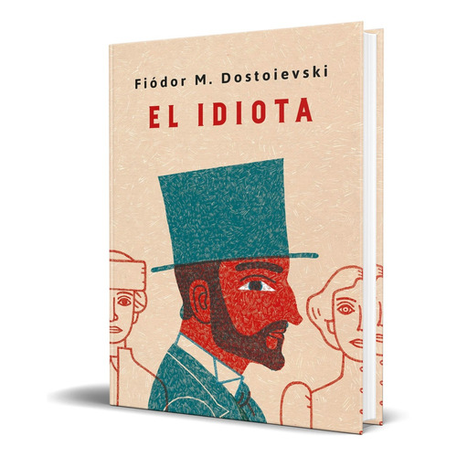 Libro El Idiota - Fiodor Dostoievski [ Pasta Dura] Original