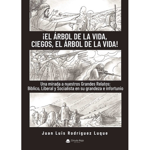 El Árbol De La Vida Ciegos El Árbol De La Vida!, De Rodríguez Luque Juan Luis.. Grupo Editorial Círculo Rojo Sl, Tapa Blanda En Español