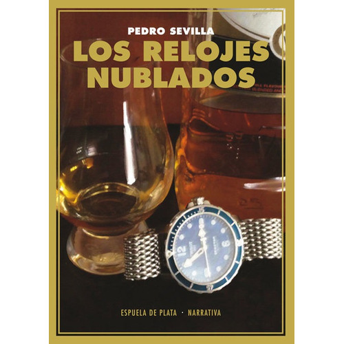 Los Relojes Nublados, De Sevilla, Pedro. Editorial Ediciones Espuela De Plata, Tapa Blanda En Español