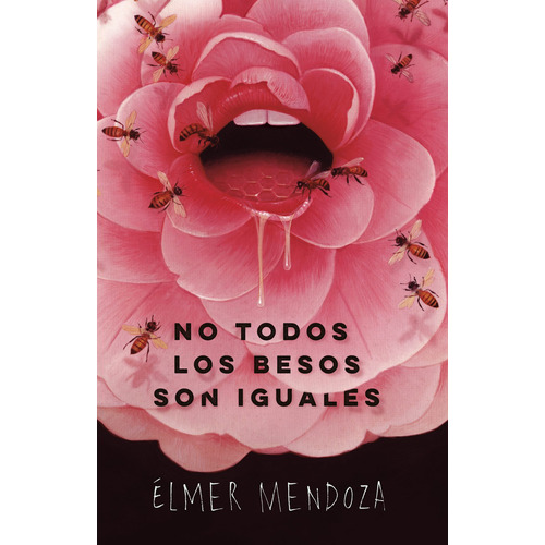 No todos los besos son iguales, de Mendoza, Élmer. Serie Ficción Juvenil Editorial Alfaguara Juvenil, tapa blanda en español, 2018
