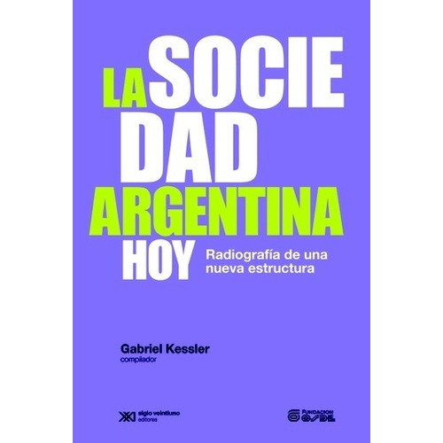 Sociedad Argentina Hoy, La - Gabriel Kessler